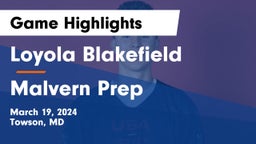 Loyola Blakefield  vs Malvern Prep  Game Highlights - March 19, 2024