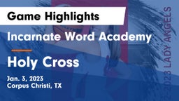 Incarnate Word Academy  vs Holy Cross  Game Highlights - Jan. 3, 2023