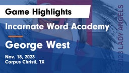 Incarnate Word Academy  vs George West  Game Highlights - Nov. 18, 2023