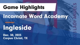 Incarnate Word Academy  vs Ingleside  Game Highlights - Dec. 30, 2023