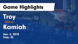 Troy  vs Kamiah Game Highlights - Jan. 6, 2018