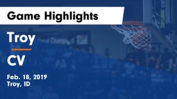 Troy  vs CV Game Highlights - Feb. 18, 2019
