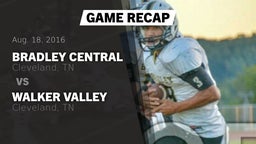 Recap: Bradley Central  vs. Walker Valley  2016