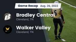 Recap: Bradley Central  vs. Walker Valley  2022