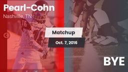 Matchup: Pearl-Cohn High vs. BYE 2016