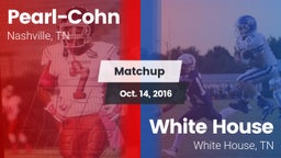 Matchup: Pearl-Cohn High vs. White House  2016