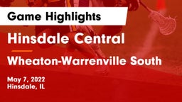 Hinsdale Central  vs Wheaton-Warrenville South Game Highlights - May 7, 2022