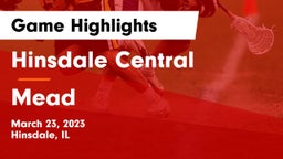 Hinsdale Central  vs Mead  Game Highlights - March 23, 2023