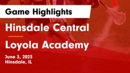 Hinsdale Central  vs Loyola Academy  Game Highlights - June 3, 2023