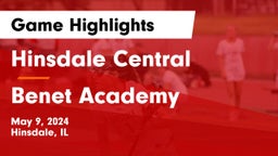 Hinsdale Central  vs Benet Academy  Game Highlights - May 9, 2024