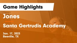 Jones  vs Santa Gertrudis Academy Game Highlights - Jan. 17, 2023