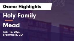 Holy Family  vs Mead  Game Highlights - Feb. 10, 2023