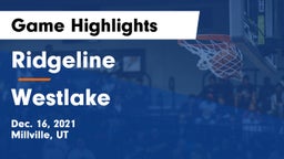 Ridgeline  vs Westlake  Game Highlights - Dec. 16, 2021