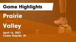 Prairie  vs Valley  Game Highlights - April 16, 2021