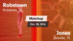 Matchup: Robstown  vs. Jones  2016