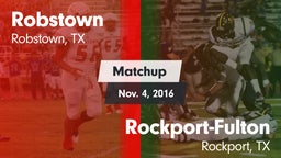 Matchup: Robstown  vs. Rockport-Fulton  2016