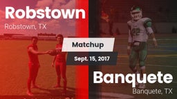 Matchup: Robstown  vs. Banquete  2017