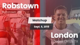 Matchup: Robstown  vs. London  2019