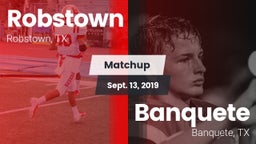 Matchup: Robstown  vs. Banquete  2019