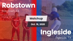 Matchup: Robstown  vs. Ingleside  2020