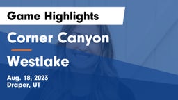 Corner Canyon  vs Westlake  Game Highlights - Aug. 18, 2023