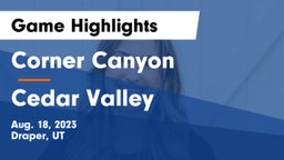 Corner Canyon  vs Cedar Valley  Game Highlights - Aug. 18, 2023