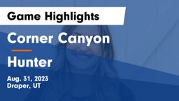Corner Canyon  vs Hunter Game Highlights - Aug. 31, 2023