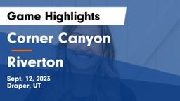 Corner Canyon  vs Riverton  Game Highlights - Sept. 12, 2023