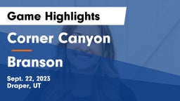 Corner Canyon  vs Branson  Game Highlights - Sept. 22, 2023