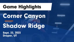 Corner Canyon  vs Shadow Ridge  Game Highlights - Sept. 22, 2023