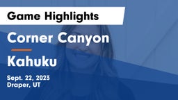Corner Canyon  vs Kahuku  Game Highlights - Sept. 22, 2023