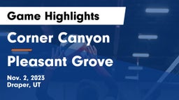 Corner Canyon  vs Pleasant Grove  Game Highlights - Nov. 2, 2023