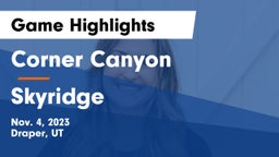 Corner Canyon  vs Skyridge  Game Highlights - Nov. 4, 2023