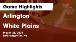 Arlington  vs White Plains  Game Highlights - March 25, 2024