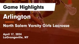 Arlington  vs North Salem Varsity Girls Lacrosse Game Highlights - April 17, 2024