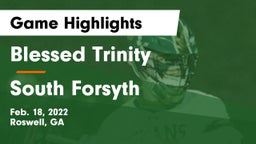 Blessed Trinity  vs South Forsyth  Game Highlights - Feb. 18, 2022