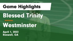 Blessed Trinity  vs Westminster  Game Highlights - April 1, 2022