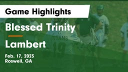 Blessed Trinity  vs Lambert  Game Highlights - Feb. 17, 2023