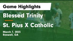 Blessed Trinity  vs St. Pius X Catholic  Game Highlights - March 7, 2023
