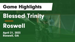 Blessed Trinity  vs Roswell  Game Highlights - April 21, 2023
