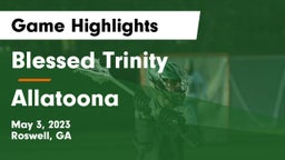 Blessed Trinity  vs Allatoona  Game Highlights - May 3, 2023