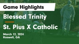Blessed Trinity  vs St. Pius X Catholic  Game Highlights - March 12, 2024