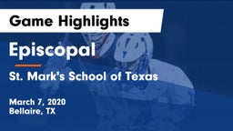 Episcopal  vs St. Mark's School of Texas Game Highlights - March 7, 2020