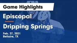 Episcopal  vs Dripping Springs  Game Highlights - Feb. 27, 2021
