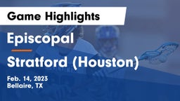 Episcopal  vs Stratford  (Houston) Game Highlights - Feb. 14, 2023