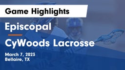 Episcopal  vs CyWoods Lacrosse Game Highlights - March 7, 2023