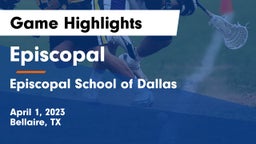 Episcopal  vs Episcopal School of Dallas Game Highlights - April 1, 2023