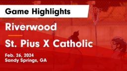 Riverwood  vs St. Pius X Catholic  Game Highlights - Feb. 26, 2024