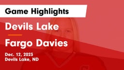 Devils Lake  vs Fargo Davies  Game Highlights - Dec. 12, 2023