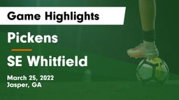 Pickens  vs SE Whitfield Game Highlights - March 25, 2022